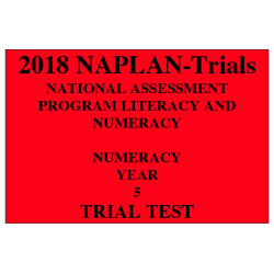2018 Kilbaha NAPLAN Trial Test Year 5 - Numeracy - Hard Copy